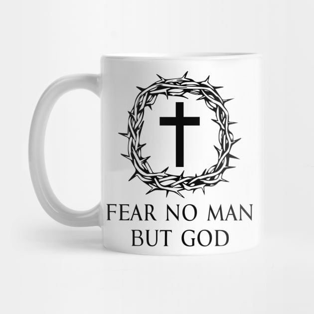 Fear No Man But God - Roman Catholic Cross - Black - Christian Series 3B by FOGSJ